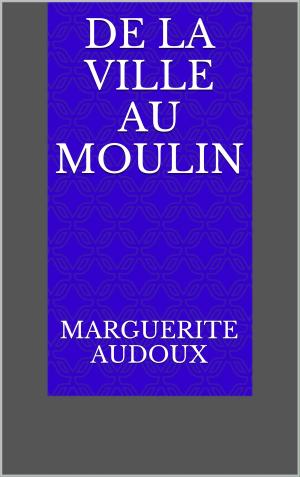Cover of the book De la ville au moulin by Paul Bourget