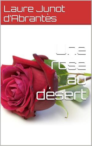Cover of the book Une rose au désert by Ernest Renan