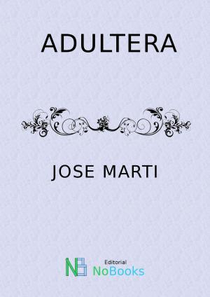 Cover of the book Adúltera by Antonio de Hoyos y Vinent, NoBooks Editorial