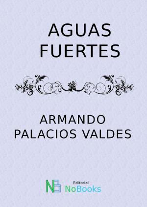 Cover of the book Aguas fuertes by Guy de Maupassant