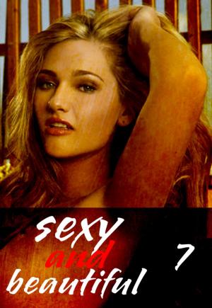 Cover of Sexy and Beautiful Volume 7 - A sexy photo book