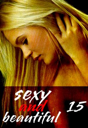 Book cover of Sexy and Beautiful Volume 15 - A sexy photo book