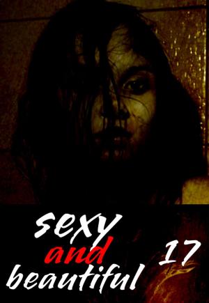 Cover of the book Sexy and Beautiful Volume 17 - A sexy photo book by Miranda Frost