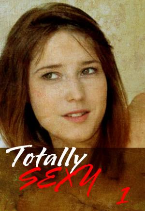 Cover of Totally Sexy Volume 1 - A sexy photo book