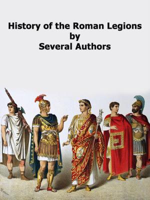Cover of the book History of the Roman Legions by Eleanor LeJune