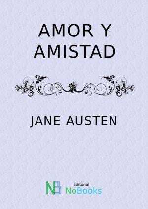 Cover of the book Amor y Amistad by Miguel de Unamuno