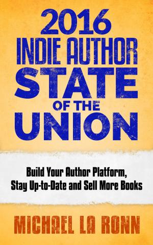Cover of the book 2016 Indie Author State of the Union by M.L. Ronn