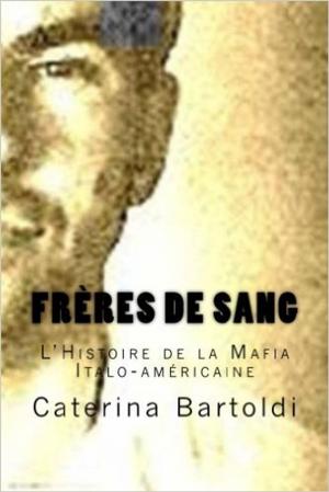 Cover of the book FRERES DE SANG by Caterina Bartoldi