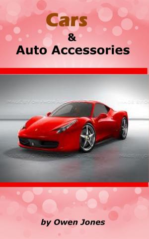 Cover of the book Cars and Auto Accessories by Owen Jones