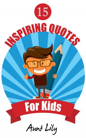 Book cover of 15 INSPIRING QUOTES FOR KIDS