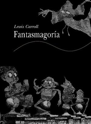 Book cover of Fantasmagoría (Ilustrado)