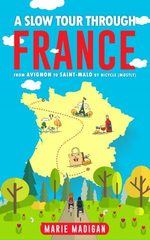 Cover of the book A Slow Tour Through France by Ed Viesturs, David Roberts