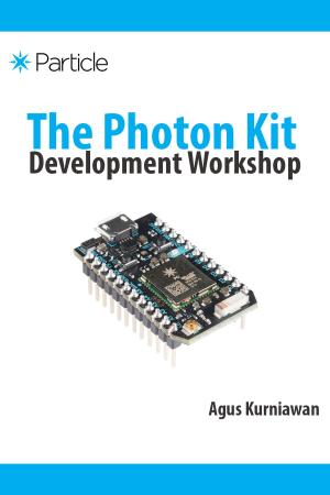 Cover of the book The Photon Kit Development Workshop by Agus Kurniawan