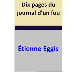 Cover of the book Dix pages du journal d’un fou by K.M. Weiland