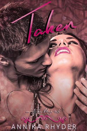 Cover of Taken: An Alpha Male Tale