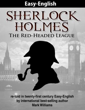 Cover of the book Sherlock Holmes re-told in twenty-first century Easy-English : The Red-Headed League by Eliel Roveder