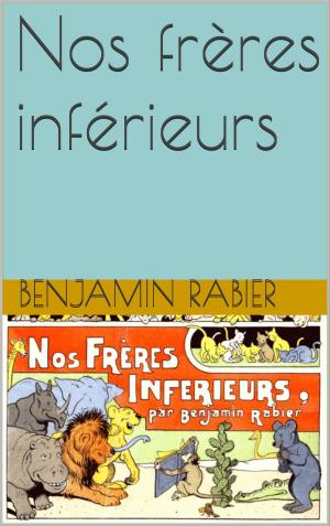Cover of the book Nos frères inférieurs by Léonie Villard