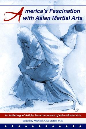 Cover of the book America's Fascination with Asian Martial Arts by David Allan, Jeremy Skaggs, Jason Tran, Scott Mallon, Loh Han Loong, Duvon Winborne