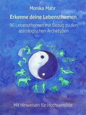 Book cover of Erkenne deine Lebensthemen. 96 Lebensthemen mit Bezug zu den astrologischen Archetypen