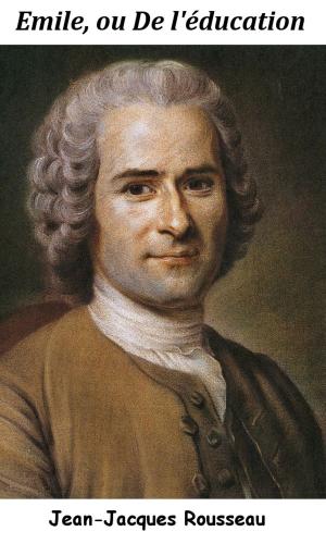 Cover of the book Émile, ou De l’éducation by Jean-Jacques Rousseau