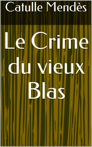 Cover of the book Le Crime du vieux Blas by Edgar Rice Burroughs
