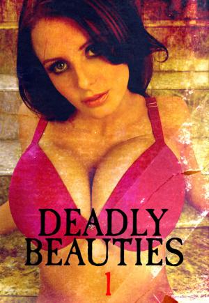 Cover of the book Deadly Beauties Volume 1 by Gail Thorsbury