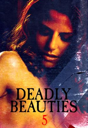 Cover of the book Deadly Beauties Volume 5 by Rachael Parker