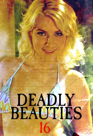 Cover of the book Deadly Beauties Volume 16 by Tina Samuels