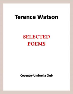 Cover of the book Terence Watson - Selected Poems by Claire Meadows
