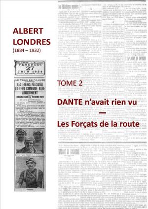 Book cover of DANTE N'AVAIT RIEN VU - LES FORÇATS DE LA ROUTE