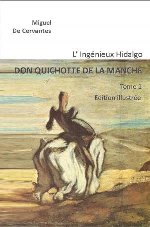 Cover of the book L'Ingénieux Hidalgo DON QUICHOTTE DE LA MANCHE by Maxine Hansford