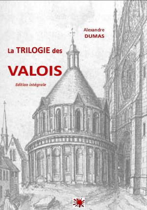 Cover of the book La TRILOGIE des VALOIS by EUGENE SUE
