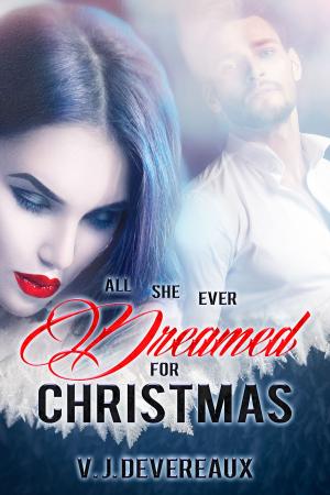 Cover of the book All She Ever Dreamed for Christmas by V. J. Devereaux, Valerie Douglas