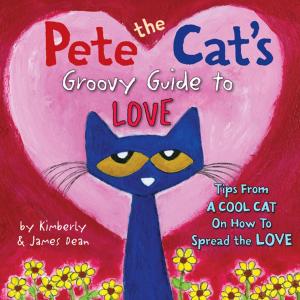 Cover of Pete the Cat's Groovy Guide to Love