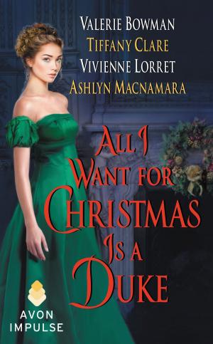 Cover of the book All I Want for Christmas Is a Duke by Vivienne Lorret