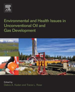 Cover of the book Environmental and Health Issues in Unconventional Oil and Gas Development by 
