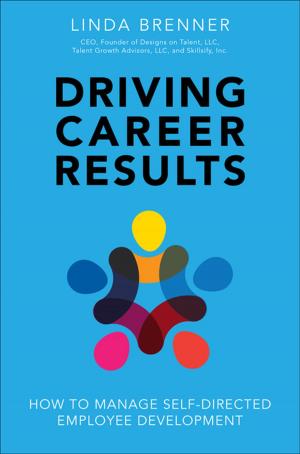 Cover of the book Driving Career Results by Jeb Dasteel, Amir Hartman, Craig LeGrande