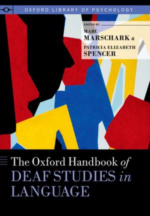 Cover of the book The Oxford Handbook of Deaf Studies in Language by 