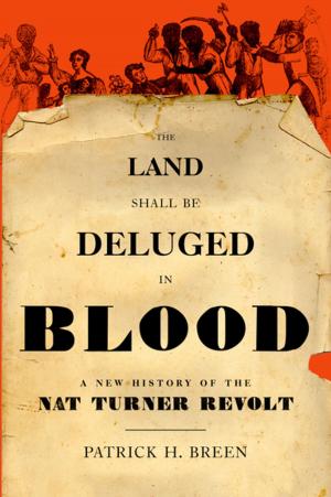 Cover of the book The Land Shall Be Deluged in Blood by Eric Tagliacozzo
