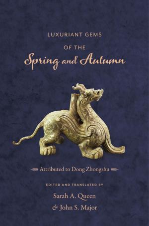 Cover of the book Luxuriant Gems of the Spring and Autumn by Sarah Jacoby