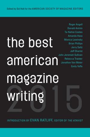 Cover of the book The Best American Magazine Writing 2015 by Anirudh Krishna