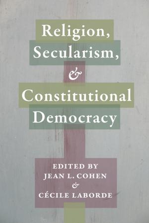 Cover of the book Religion, Secularism, and Constitutional Democracy by Elizabeth Ann Danto