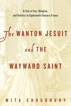 Cover of the book The Wanton Jesuit and the Wayward Saint by Paulina Ochoa Espejo