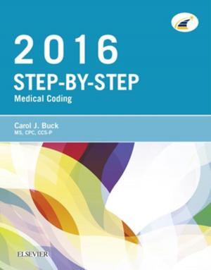 Cover of the book Step-by-Step Medical Coding, 2016 Edition - E-Book by Jatin P. Shah, MD, MS (Surg), PhD (Hon), FACS, Hon. FRCS (Edin), Hon. FRACS, Hon. FDSRCS (Lond), Snehal G. Patel, MD, MS (Surg), FRCS (Glasg), Bhuvanesh Singh, MD, PhD, FACS