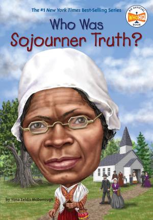 Cover of the book Who Was Sojourner Truth? by Karen Finneyfrock