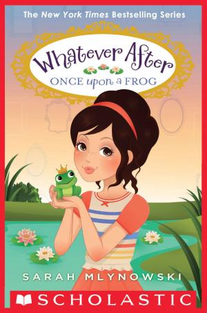 Cover of the book Once Upon a Frog (Whatever After #8) by Alyson Gerber