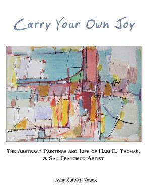 Cover of the book Carry Your Own Joy by J. WERTHEIMER AND CO.