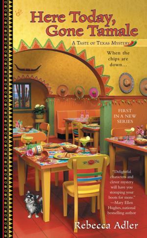 Cover of the book Here Today, Gone Tamale by James Becker