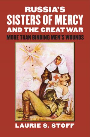 Cover of the book Russia’s Sisters of Mercy and the Great War by Jayni Carey, Frank Carey