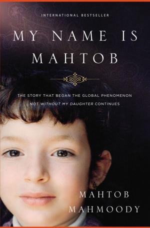 Cover of the book My Name Is Mahtob by Ted Dekker